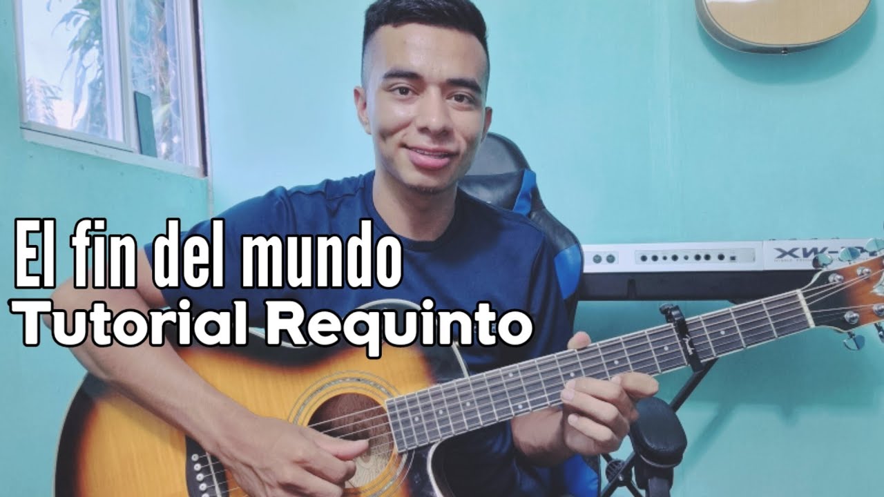 TUTORIAL / EL FIN DEL MUNDO ( Requinto ) 🎸 - YouTube