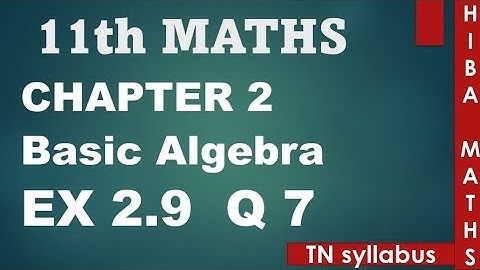 11th maths chapter 2 exercise 2.9 question 7 TN syllabus hiba maths