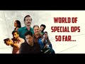 अब तक की Special Ops की दुनिया…
