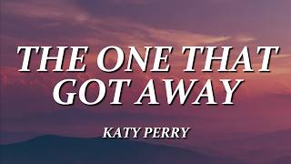 Katy Perry  The One That Got Away s