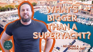 Superyachts, Megayachts & Gigayachts, what's the difference? | E1 | Becoming a Yachtie series