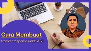 Cara Membuat Transfer Response UNBK 2021