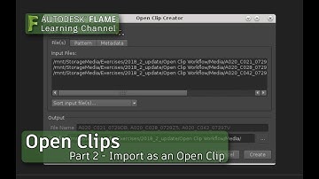 Open Clip - Part 2 - Import as Open Clip - Flame 2018.2 Update