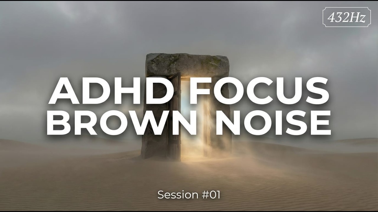 Brown Noise Study Music — Deep Focus for ADHD & Concentration 432Hz S01 ...