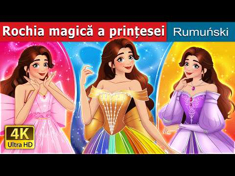 Rochia magică a prințesei | Princess Dress Magic in Romanian | @RomanianFairyTales