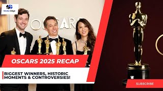 Oscars 2025 Recap: Biggest Winners, Historic Moments & Controversies!