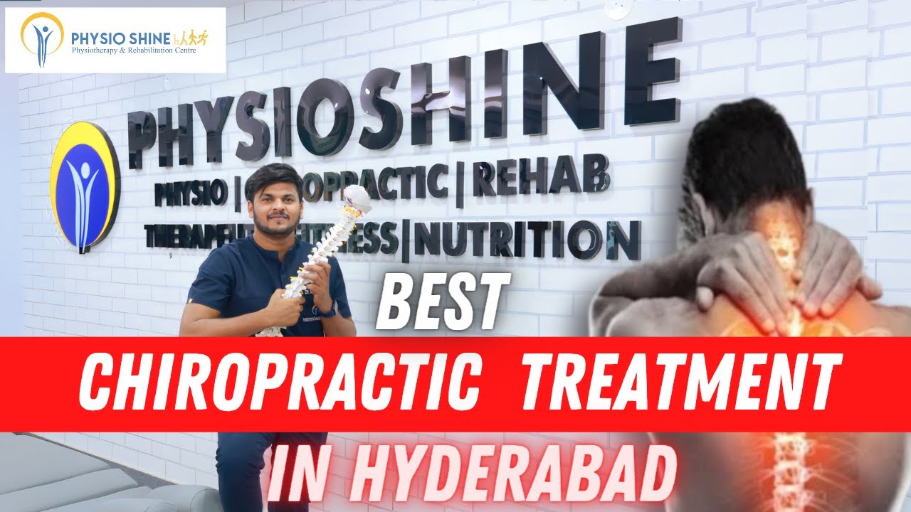 Best chiropractic treatment in Hyderabad Chiropractic treatment