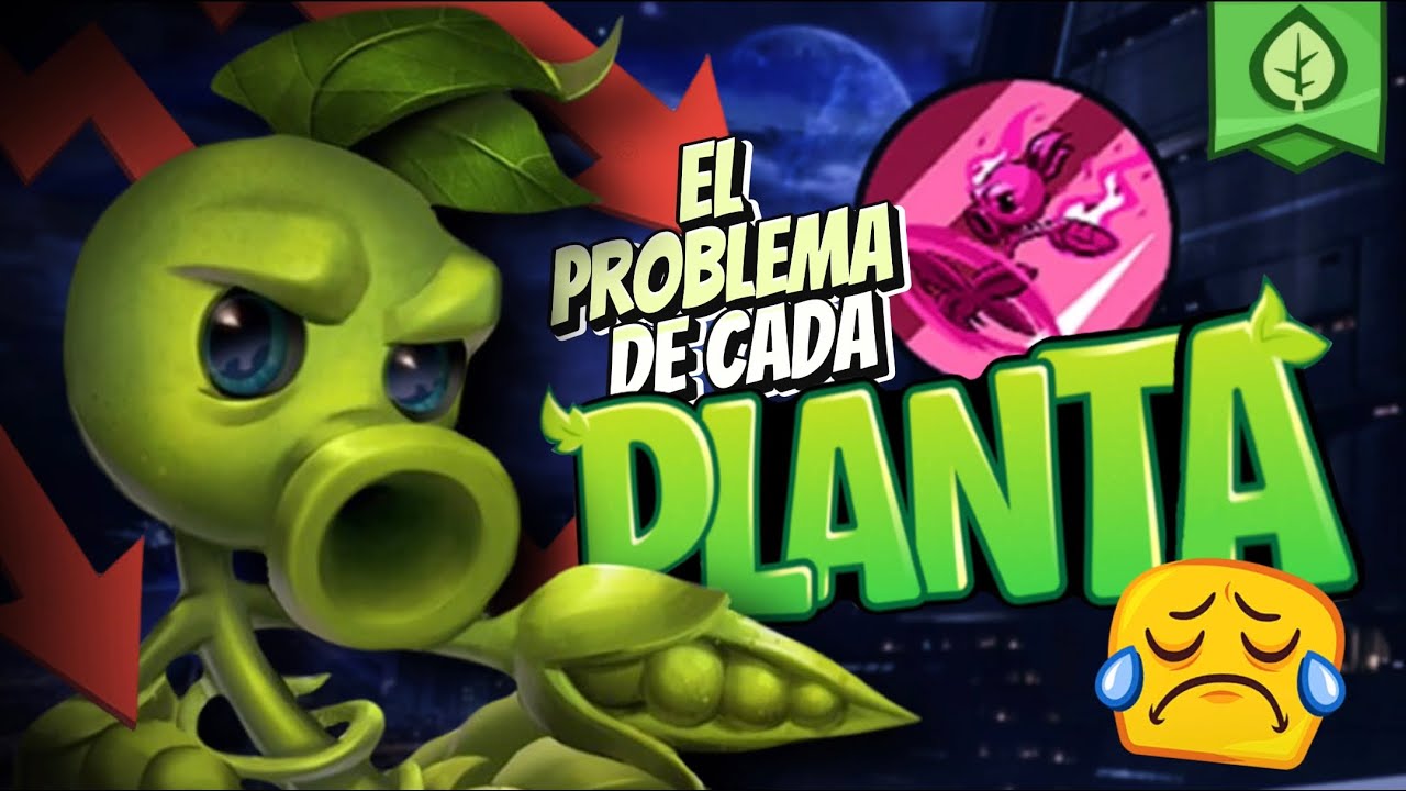 EL PROBLEMA DE CADA PLANTA EN PVZ BFN...