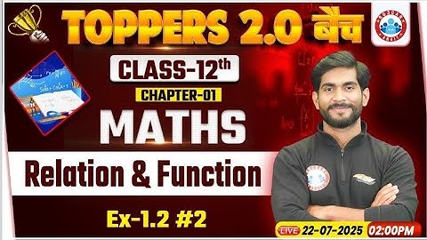 Class 12 Maths Chapter 1 Relations and functions | संबंध और फलन #5 | | Toppers 2.0 Batch Maths #12th