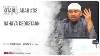 BAHAYA KEDUSTAAN | USTADZ ABU GHOZIE AS - SUNDAWIE HAFIDZAHULLAH