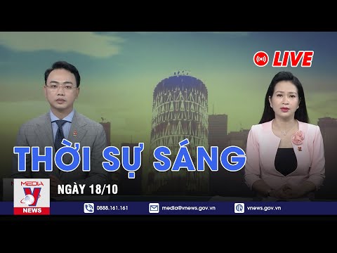 #1 🔴[TRỰC TIẾP] Thời sự 24h cập nhật sáng 18/10 – Tin nóng Thế giới mới nhất – VNEWS Mới Nhất