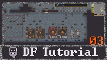 Dwarf Fortress - Your First Fortress Tutorial Lets Play | 03 (Metal Industry)