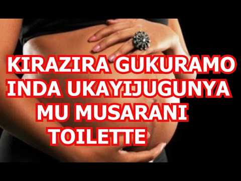 KIRAZIRA GUKURAMO INDA UKAJUGUNYA UMWANA MU MUSARANI WESE TOILETTE NIBAWARABIKOZE UTABIZI DORE UMUTI
