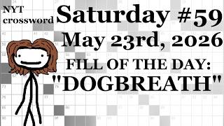 Saturday,  5/23/26 -- NYT Crossword with Sam