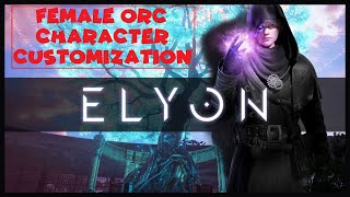 ELYON - Female Orc Race Character Customization