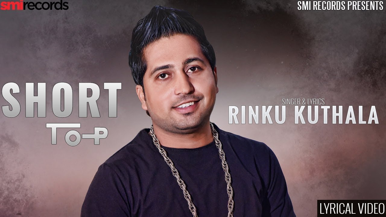 new-punjabi-songs-2018-short-top-mein-rinku-kuthala-g-baadyz