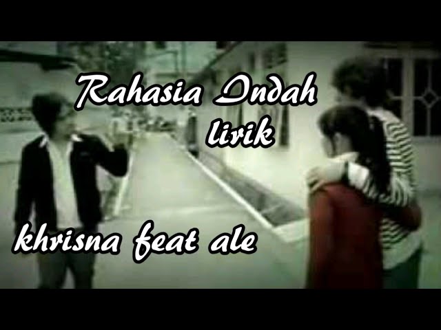 Khrisna feat ale-Rahasia indah(lirik) class=