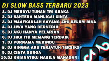 DJ SLOW BASS TERBARU 2023 || DJ MERAYU TUHAN 🎵 BAHTERA MAHLIGAI CINTA FULL ALBUM