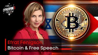 Bitcoin, Free Speech, and Global Conflict | Uncovering Hidden Truths with Efrat Fenigson
