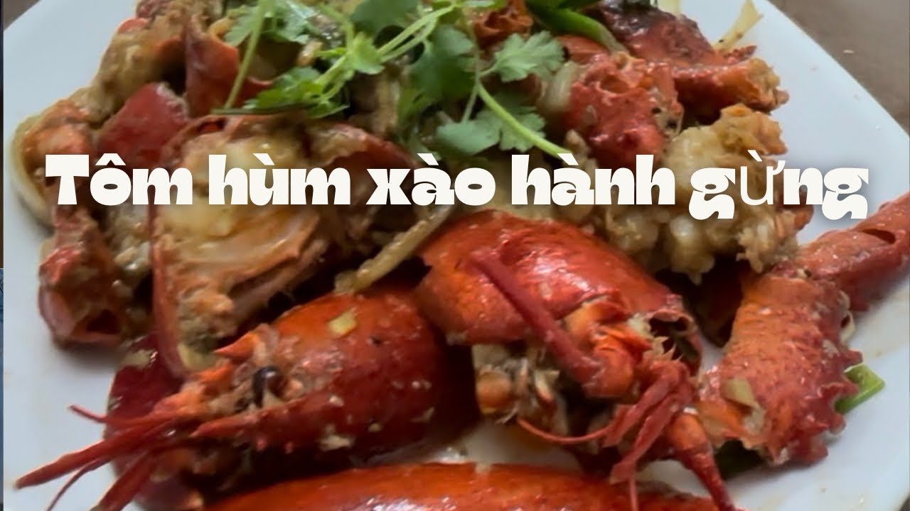 Tôm hùm Xào hành gừng làm tại nhà Rất ngon và dễ làm. Lobsters with