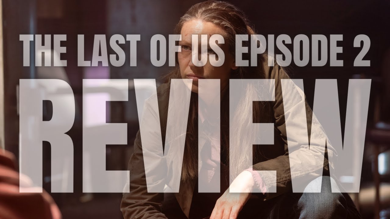 The Last of Us episode 2 review