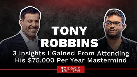 Millionaire Mentor Tony Robbins: 3 Insights I Gained From Attending His $75,000 Per Year Mastermind