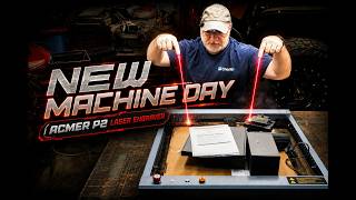 New Machine Day! ACMER P2 33W Laser Cutter/Engraver