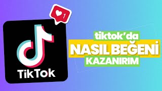 Tiktokda Nasıl Beğeni Kazanılır? Tiktok Beğeni Kazanmak 2025