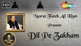 Video thumbnail of "Dil Pe Zakham Khate Hai by Nusrat Fateh Ali Khan | Full Song with Lyrics | Sad Songs"