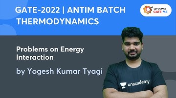 Problems on Energy Interaction | Thermodynamics | Antim Batch For GATE 2022 | Yogesh Tyagi