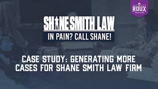 CASE STUDY: Generating More Cases for Shane Smith Law Firm