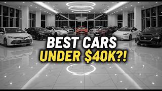 Best Cars to Buy Under $40,000 in 2026 (Smart Picks You Won’t Regret) | Top Budget Options
