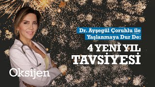 Dr. Ayşegül Çoruhlu'dan 2024'te hayatınızı değiştirecek 4 tavsiye