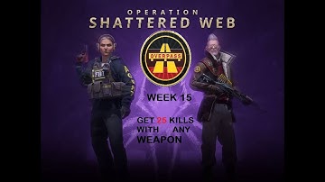 CS:GO - Operation Shattered Web week 15- Guardian - Get 25 kills with any weapon on Overpass mission