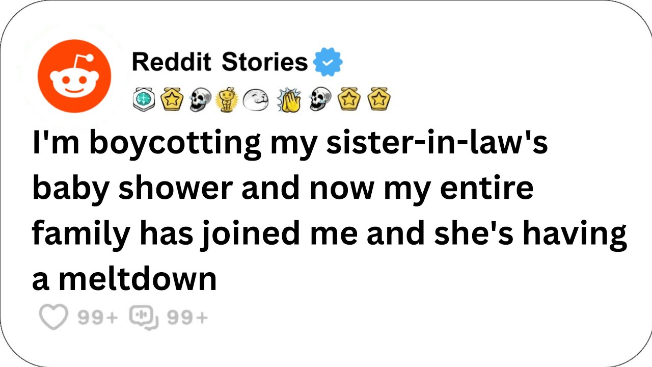 I'm boycotting my sister-in-law's baby shower and now my entire family has joined me..reddit stories