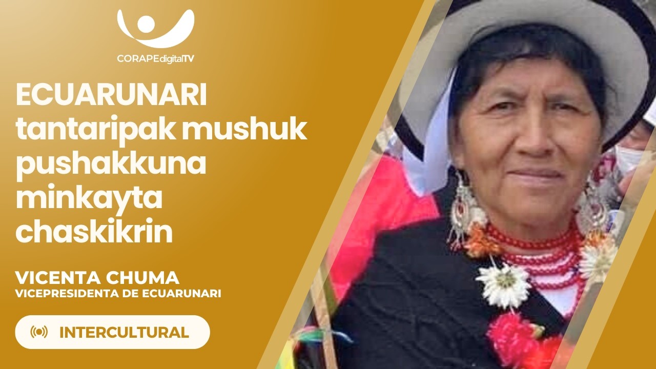 #Intercultural | Vicenta Chuma, vicepresidente de ECUARUNARI