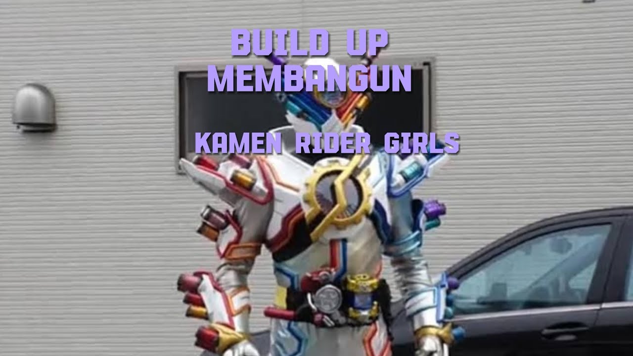Kamen Rider Bulid Insert Song (Build up - Kamen Rider Girls) Lyrics ...