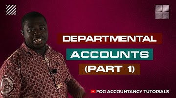 DEPARTMENTAL ACCOUNTS (PART 1)