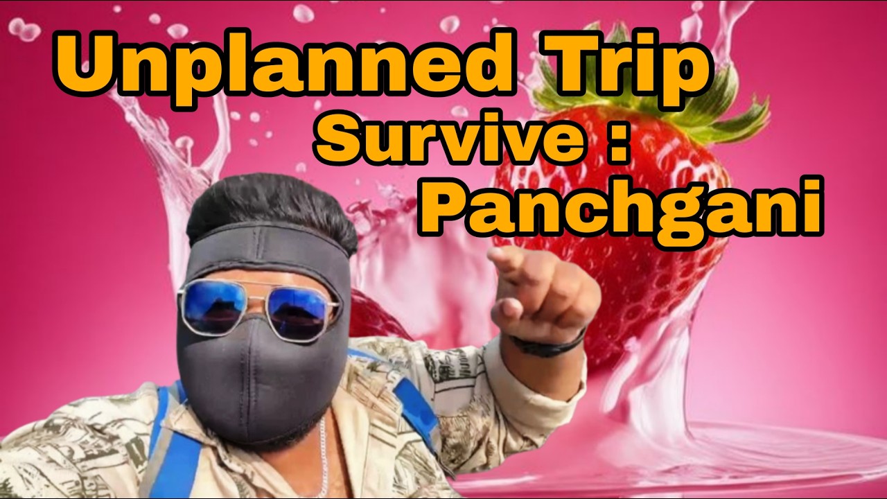 Unplanned trip Survive || Panchgani || Mahabaleshwar || kingberry || mapro garden || #marathivlog