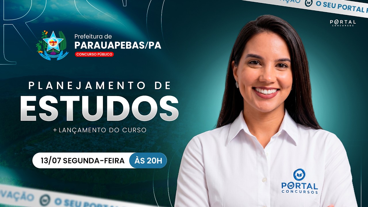 CONCURSO PREF. PARAUAPEBAS/PA: PLANEJAMENTO DE ESTUDOS + LANÇAMENTO DO CURSO