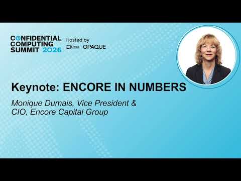 Keynote: Encore in Numbers - Monique Dumais, Senior Vice President & CIO, Encore Capital Group