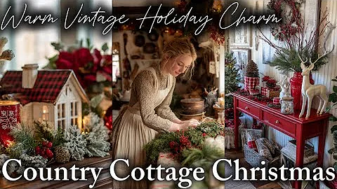Country Cottage Christmas MAGIC!Cozy, Rustic & Absolutely Dreamy!
