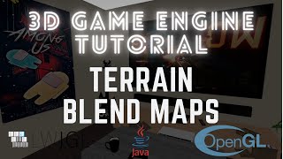3D Game Engine - Terrain Blend Maps - #21 LWJGL / OpenGL Wealth