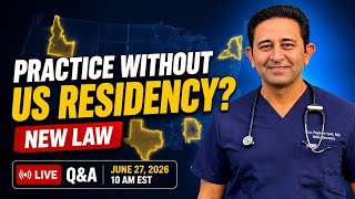 New State Laws Let IMGs Practice WITHOUT US Residency — Live Q&A New State Laws Let IMGs Practice WITHOUT US Residency — Live Q&A