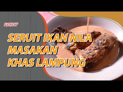 RESEP SERUIT IKAN NILA MASAKAN KHAS LAMPUNG