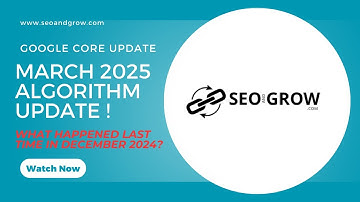 Google’s March 2025 Core Algorithm Update , what happened last time in December 2024