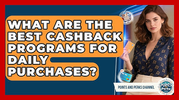 What Are The Best Cashback Programs For Daily Purchases? - Points and Perks Channel