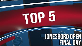 Top 5 Shots - Jonesboro Final Day