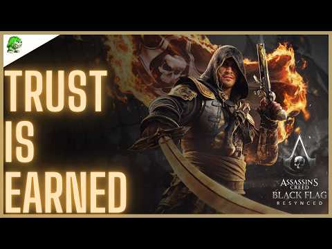 AC BLACK FLAG RESYNCED Trust Is Earned