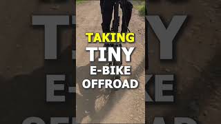 Taking tiny E-Bike off-road